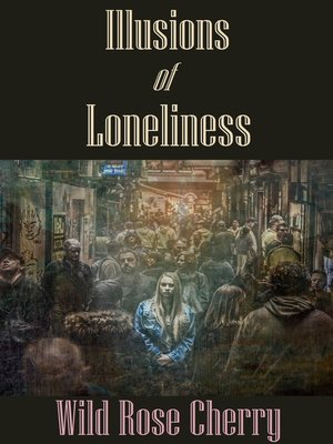 cover image of Illusions of Loneliness